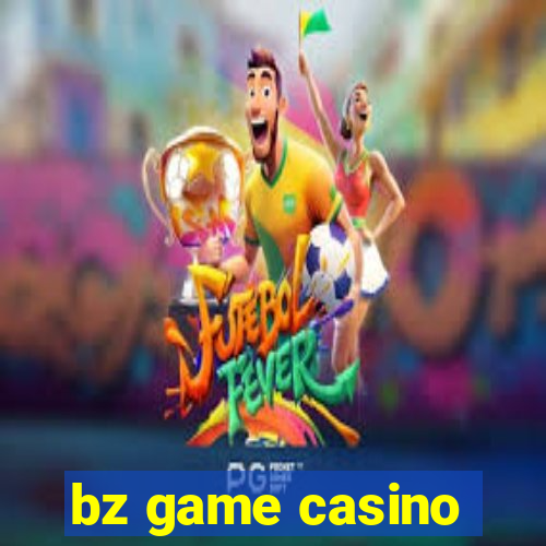 bz game casino